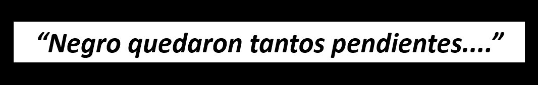negro quedaron tantos pendientes